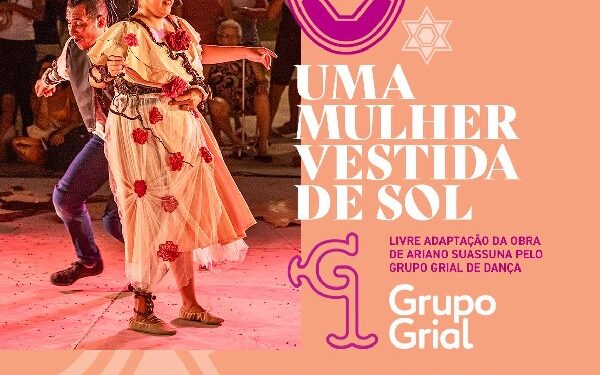 Grial traz ao Crato a dança, a música e a poesia de Uma Mulher Vestida de Sol
